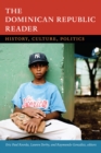 Image for The Dominican Republic reader: history, culture, politics