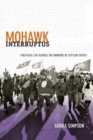 Image for Mohawk interruptus: political life across the borders of settler states