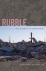 Image for Rubble: the afterlife of destruction