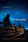 Image for Life interrupted: trafficking into forced labor in the United States