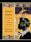 Image for Legal fictions: constituting race, composing literature