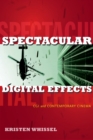 Image for Spectacular digital effects: CGI and contemporary cinema