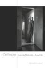 Image for Celibacies: American modernism &amp; sexual life