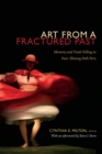 Image for Art from a fractured past: memory and truth telling in post-shining path Peru