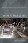 Image for Refrains for moving bodies: experience and experiment in affective spaces