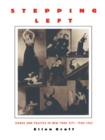 Image for Stepping Left: Dance and Politics in New York City, 1928-1942