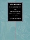 Image for Figures of Conversion: &quot;The Jewish Question&quot; and English National Identity