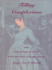 Image for Telling complexions: the nineteenth-century English novel and the blush