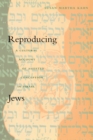 Image for Reproducing Jews: a cultural account of assisted conception in Israel