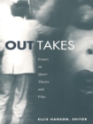 Image for Out Takes: Essays on Queer Theory and Film