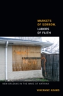 Image for Markets of sorrow, labors of faith: New Orleans in the wake of Katrina