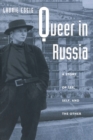 Image for Queer in Russia: A Story of Sex, Self, and the Other
