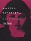 Image for Marina Tsvetaeva: the double beat of Heaven and Hell
