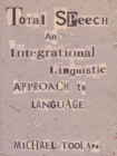 Image for Total Speech: An Integrational Linguistic Approach to Language