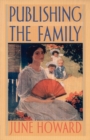 Image for Publishing the Family.