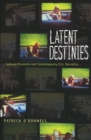 Image for Latent Destinies: Cultural Paranoia and Contemporary U.s. Narrative.