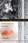 Image for The Ontogeny of Information: Developmental Systems and Evolution.