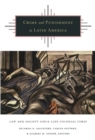 Image for Crime and Punishment in Latin America: Law and Society Since Late Colonial Times.