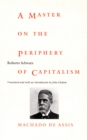 Image for A Master On the Periphery of Capitalism: Machado De Assis.