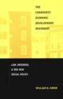 Image for The Community Economic Development Movement: Law, Business, and the New Social Policy.