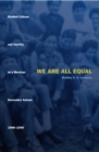 Image for We Are All Equal: Student Culture and Identity at a Mexican Secondary School, 1988-1998.