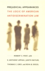 Image for Prejudicial appearances: the logic of American antidiscrimination law