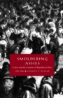 Image for Smoldering ashes: Cuzco and the creation of Republican Peru, 1780-1840