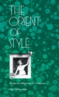 Image for The Orient of Style: Modernist Allegories of Conversion