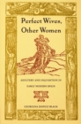 Image for Perfect wives, other women: adultery and inquisition in early modern Spain