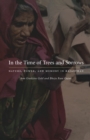 Image for In the time of trees and sorrows: nature, power, and memory in Rajasthan