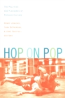 Image for Hop on pop: the politics and pleasures of popular culture