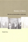 Image for Shades of white: white kids and racial identities in high school