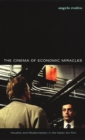 Image for The cinema of economic miracles: visuality and modernization in the Italian art film