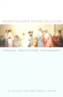 Image for Orientalism&#39;s interlocutors: painting, architecture, photography