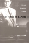 Image for The flash of capital: film and geopolitics in Japan