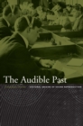 Image for The audible past: cultural origins of sound reproduction