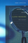Image for Close reading: the reader