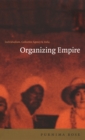 Image for Organizing empire: individualism, collective agency, and India