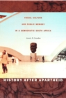 Image for History after apartheid: visual culture and public memory in a democratic South Africa
