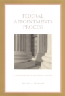 Image for The Federal appointments process: a constitutional and historical analysis