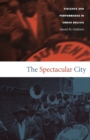 Image for The spectacular city: violence and performance in urban Bolivia