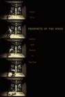 Image for Prophets of the hood: politics and poetics in hip hop