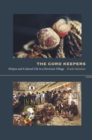 Image for The cord keepers: khipus and cultural life in a Peruvian village