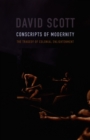 Image for Conscripts of modernity: the tragedy of colonial enlightenment