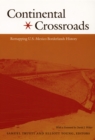 Image for Continental crossroads: remapping U.S.-Mexico borderlands history