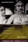 Image for Impossible desires: queer diasporas and South Asian public cultures