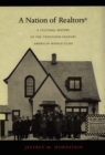 Image for A nation of realtors: a cultural history of the twentieth-century American middle class
