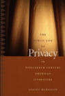 Image for The public life of privacy in nineteenth-century American literature