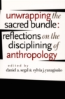 Image for Unwrapping the sacred bundle: reflections on the disciplining of anthropology