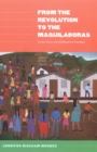 Image for From the revolution to the maquiladoras: gender, labor, and globalization in Nicaragua